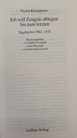 gebrauchtes Buch – Klemperer, Victor, Walter (Hrsg – Ich will Zeugnis ablegen bis zum letzten. Tagebücher 1933-1941. Tagebücher 1942-1945. Victor Klemperer. Hrsg. von Walter Nowojski. Unter Mitarb. von Hadwig Klemperer. Bd. 1 u. Bd. 2. (komplett)