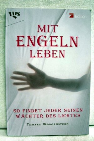 gebrauchtes Buch – Tamara Morgenstern – Mit Engeln leben : so findet jeder seinen Wächter des Lichts. 7-Edition