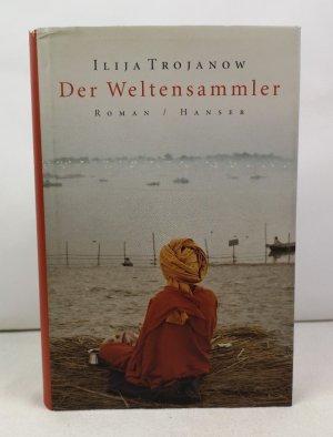 gebrauchtes Buch – Ilija Trojanow – Der Weltensammler. Roman. Ilija Trojanow.