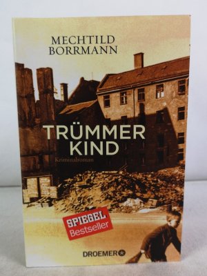 gebrauchtes Buch – Mechtild Borrmann – Trümmerkind. Roman. Mechtild Borrmann / Droemer  30492