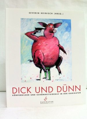 gebrauchtes Buch – Heinisch, Severin  – Dick und Dünn. Körperbilder und Schönheitsideale in der Karikatur.