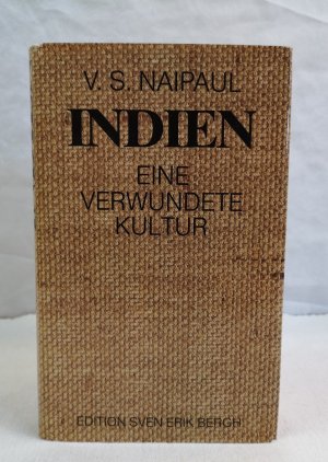 Indien. Eine  verwundete Kultur. Übers. aus d. Engl. von Susanne Lepsius.