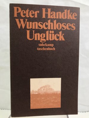 gebrauchtes Buch – Peter Handke – Wunschloses Unglück : Erzählung. suhrkamp-taschenbücher ; 146.