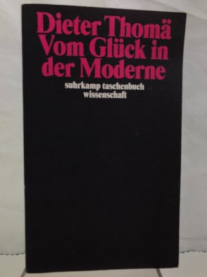 gebrauchtes Buch – Dieter Thomä – Vom Glück in der Moderne. Suhrkamp-Taschenbuch Wissenschaft ; 1648