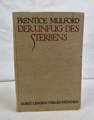 Der Unfug des Sterbens. Ausgewählte Essays. Prentice Mulford. [Bearb. u. aus d. Amerik. übertr. von Sir Galahad]