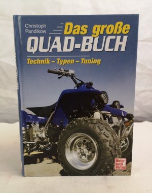 gebrauchtes Buch – Christoph Pandikow – Das große Quad-Buch : Technik - Typen - Tuning. Christoph Pandikow