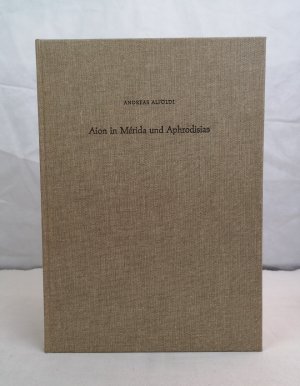 Aion in Mérida und Aphrodisias. Andreas Alföldi. Mit Beitr. von Elisabeth Alföldi-Rosenbaum ... Aufnahmen von Peter Witte. Zeichn. von Uwe Städtler / Madrider Beiträge ; Bd. 6