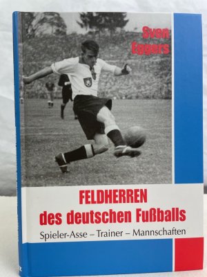 gebrauchtes Buch – Sven Eggers – Feldherren des deutschen Fußballs : Spieler-Asse, Trainer, Mannschaften.