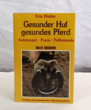 gebrauchtes Buch – Fritz Rödder – Gesunder Huf - gesundes Pferd : Anleitung, Praxis, Fallbeispiele. Mit 126 Fotos und 12 Zeichnungen.