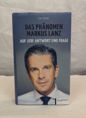 gebrauchtes Buch – Lars Haider – Das Phänomen Markus Lanz. Auf jede Antwort eine Frage.