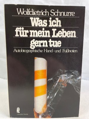 Was ich für mein Leben gern tue : Hand- u. Fussnoten. [Mit Zeich. d. Autors] / Ullstein-Buch ; Nr. 26028 : Literatur heute. HANDSIGNIERT.