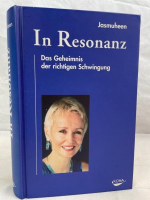 gebrauchtes Buch – Jasmuheen – In Resonanz : das Geheimnis der richtigen Schwingung. [Aus dem Engl. von Elfi Ammann]