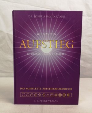 gebrauchtes Buch – Stone, Joshua David – Das komplette Aufstiegs-Handbuch. Wie man den Aufstieg in diesem Leben erreicht. [Übers.: Christian Weltler]