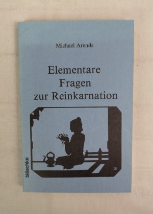 gebrauchtes Buch – Michael Arends – Elementare Fragen zur Reinkarnation.