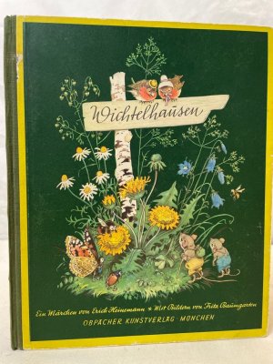 Wichtelhausen : Ein Märchen. Erich Heinemann. Mit Bildern von Fritz Baumgarten