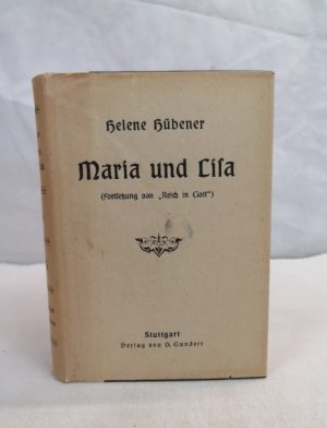 Maria und Lisa. Fortsetzung von "Reich in Gott".