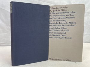 Werke; Band 2., Das göttliche Milieu : Ein Entwurf des innern Lebens. [Neuübers. aus d. Franz.: Karl Schmitz-Moormann]