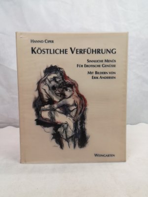 gebrauchtes Buch – Hanno Ciper – Köstliche Verführung. Sinnliche Menüs. Für erotische Genüsse. Mit Bildern von Erik Andersen.