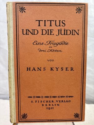 antiquarisches Buch – Hans Kyser – Titus und die Jüdin : Tragödie in 3 Akten.