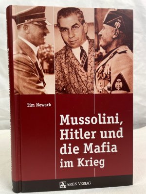 gebrauchtes Buch – Timothy Newark – Mussolini, Hitler und die Mafia im Krieg. Tim Newark. [Aus dem Engl. ins Dt. übertr. von Silke Lührmann]