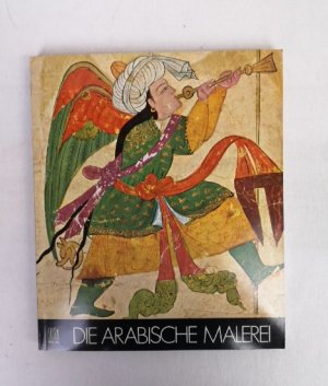 Arabische Malerei. Die Kunstschätze Asiens