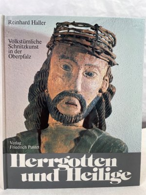 Herrgotten und Heilige : Volkstümliche Schnitzkunst in der Oberpfalz. Photographien: Raimund Hölzl u. Detlev Kansy. Zeichnungen.: Lore Baier. Oberpfälzer […]