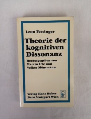 Theorie der kognitiven Dissonanz. Hrsg. von Martin Irle u. Volker Möntmann. [Aus d. Engl. übers. von Volker Möntmann. Die Bibliogr. über d. theoret. u. empir. Forschung zur kognitiven Dissonanz-Theorie von 1956 - 1976 wurde von Volker Möntmann u. Eva Irle zsgest.]