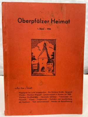 antiquarisches Buch – Heimatkundlicher Arbeitskreis im Oberpfälzer Waldverein – Oberpfälzer Heimat 1. Band. 1956.