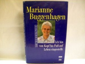 gebrauchtes Buch – Buggenhagen, MarianneWeise und Klaus  – Ich bin von Kopf bis Fuss auf Leben eingestellt : die Autobiographie Marianne Buggenhagen. Aufgeschrieben von Klaus Weise