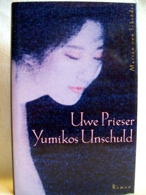 gebrauchtes Buch – Uwe Prieser – Yumikos Unschuld. Roman / Uwe Prieser