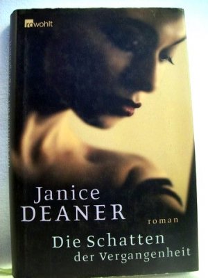 gebrauchtes Buch – Janice Deaner – Die  Schatten der Vergangenheit Roman / Janice Deaner. Dt. von Adelheid Zöfel