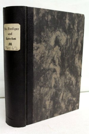 Der Prediger und Katechet , 101. Jahrgang Dez. 1961 bis Nov. 1962 Praktische Katholische Monatsschrift für die Verkündigung des Glaubens