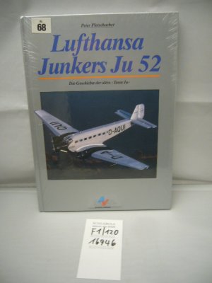 gebrauchtes Buch – Peter Pletschacher – Lufthansa Junkers Ju 52 : die Geschichte der alten "Tante Ju".