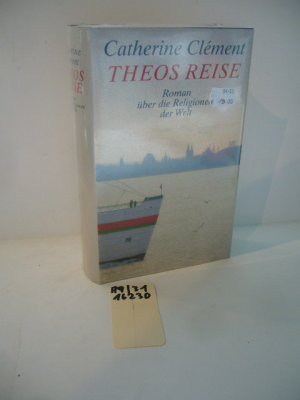 Theos Reise : Roman über die Religionen der Welt. Aus dem Franz. von Uli Aumüller und Tobias Scheffel