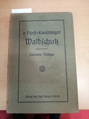 antiquarisches Buch – Hermann von Fürst / Kauschinger – Die Lehre vom Waldschutz