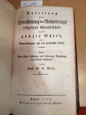 Anleitung zur Berechnung des Reinertrags einzelner Grundstücke und ganzer Güter, mit Anwendungen auf das praktische Leben - Nach des Thaer