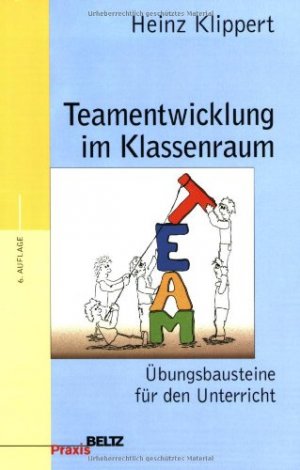 gebrauchtes Buch – Heinz Klippert – Teamentwicklung im Klassenraum : Übungsbausteine für den Unterricht. Beltz Praxis