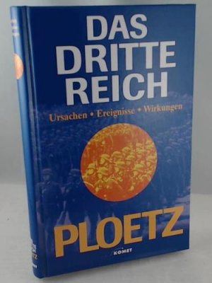 gebrauchtes Buch – Das Dritte Reich. Ursachen - Ereignisse - Wirkungen