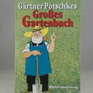 gebrauchtes Buch – Harry Pötschke – Gärtner Pötschkes grosses Gartenbuch