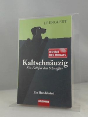 gebrauchtes Buch – Englert, J.F., Hohl – Kaltschnäuzig - Ein Fall für den Schnüffler: Ein Hundekrimi