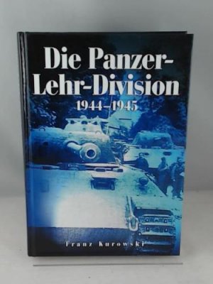 Die Panzer-Lehr-Division 1944-1945