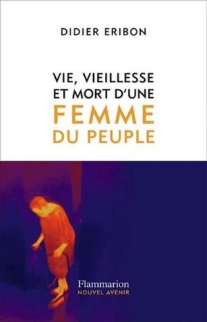 neues Buch – Didier Eribon – Vie, vieillesse et mort d'une femme du peuple