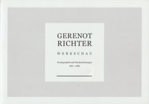 Gerenot Richter Werkschau - Druckgraphik und Handzeichnungen 1961 - 1989