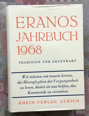 Tradition und Gegenwart [Vorträge gehalten auf der Eranos-Tagung in Ascona vom 21. bis 29. August 1968]