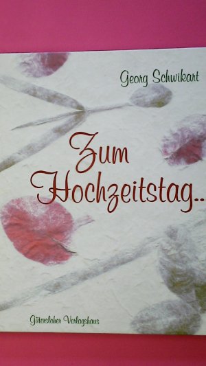 gebrauchtes Buch – Georg Schwikart – ZUM HOCHZEITSTAG .