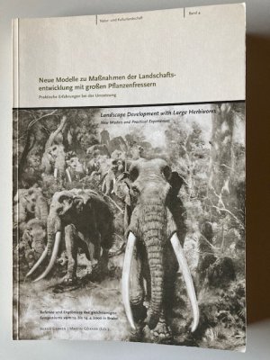 Neue Modelle zu Massnahmen der Landschaftsentwicklung mit grossen Pflanzenfressern - Praktische Erfahrungen bei der Umsetzung