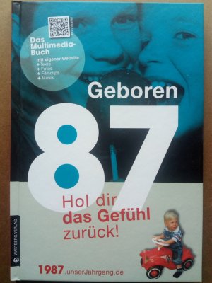 Geboren 87 - hol dir das Gefühl zurück!