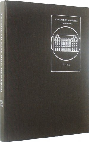 gebrauchtes Buch – Hamburg und sein Handwerk. 1873 bis 1973.