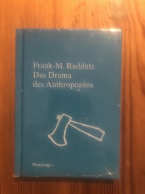 gebrauchtes Buch – Frank-M Raddatz – Das Drama des Anthropozäns