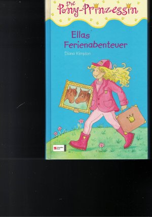 Die Pony-Prinzessin, Band 7 - Ellas Ferienabenteuer